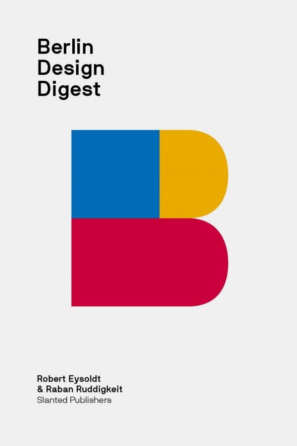 Berlin Design Digest – 100 successful projects, products, and processes