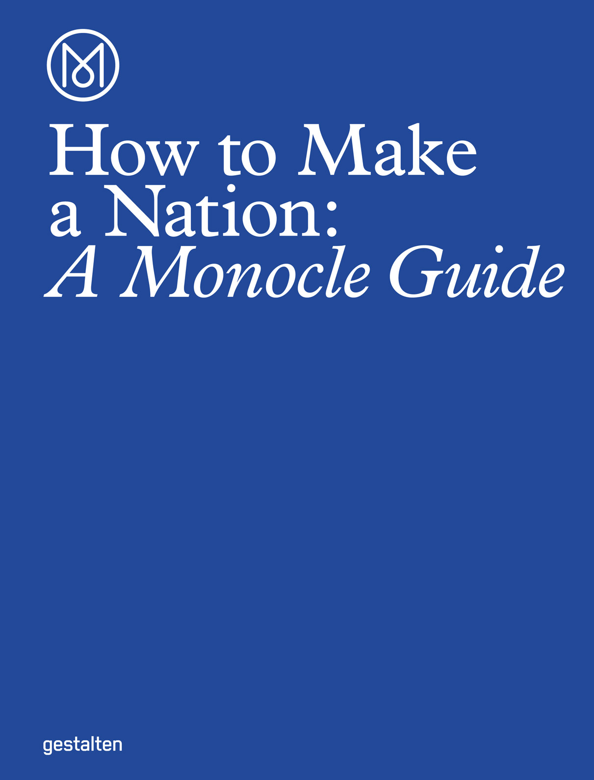 How to Make a Nation: A Monocle Guide