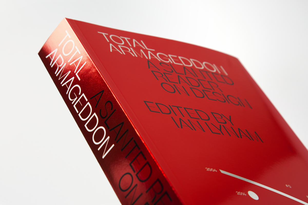 Total Armageddon—A Slanted Reader on Design