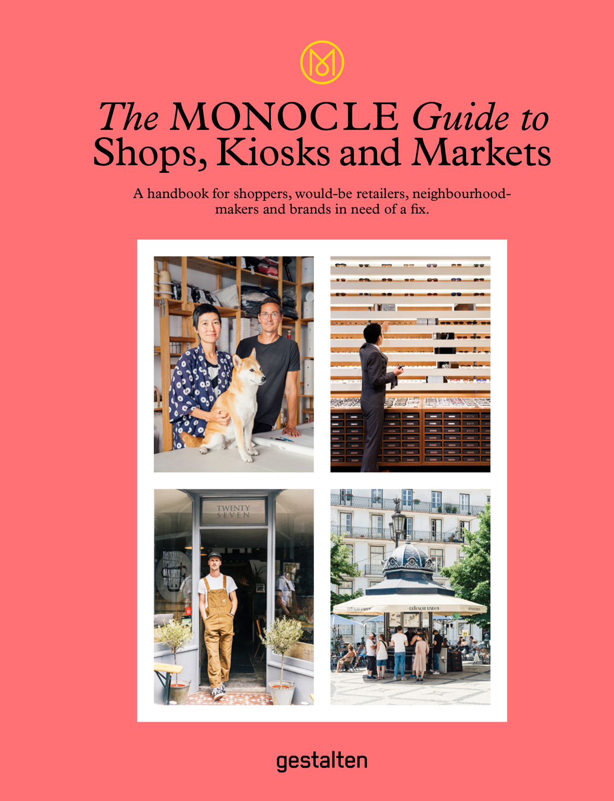 The Monocle Guide to Shops, Kiosks and Markets