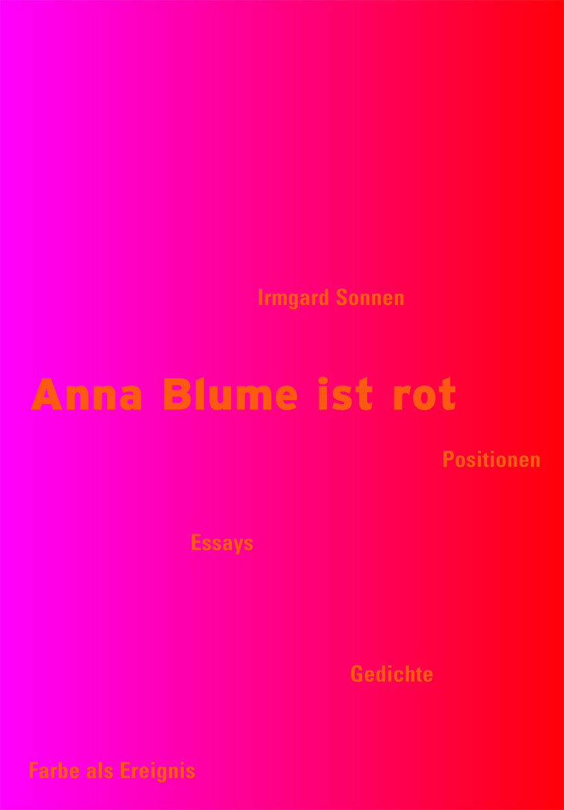 Anna Blume ist rot. Farbe als Ereignis