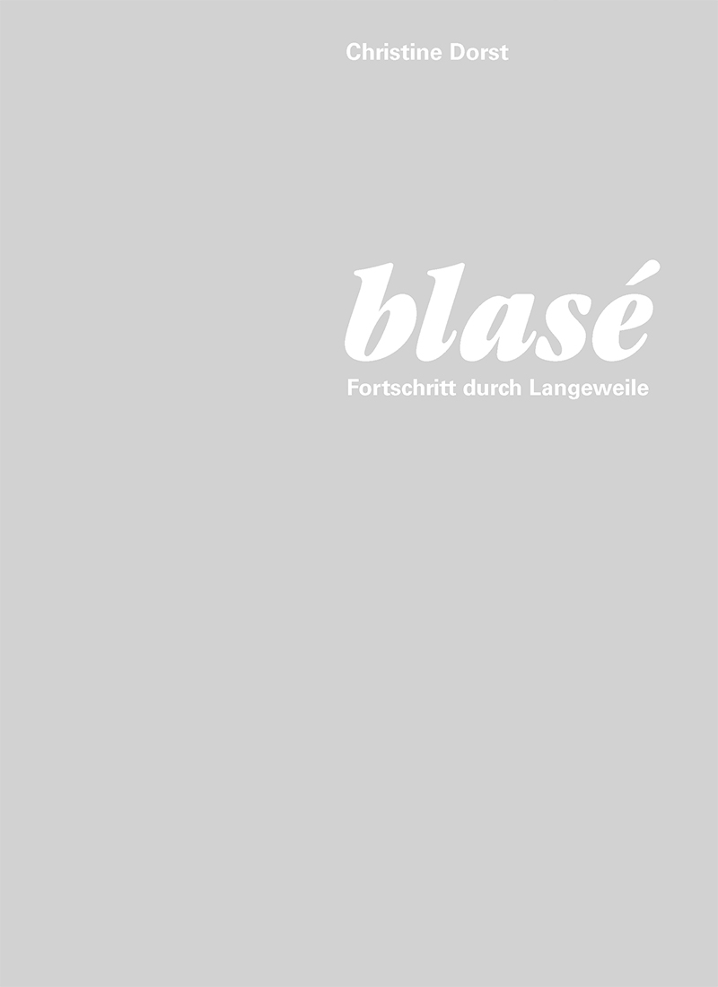 Blasé – Fortschritt durch Langeweile