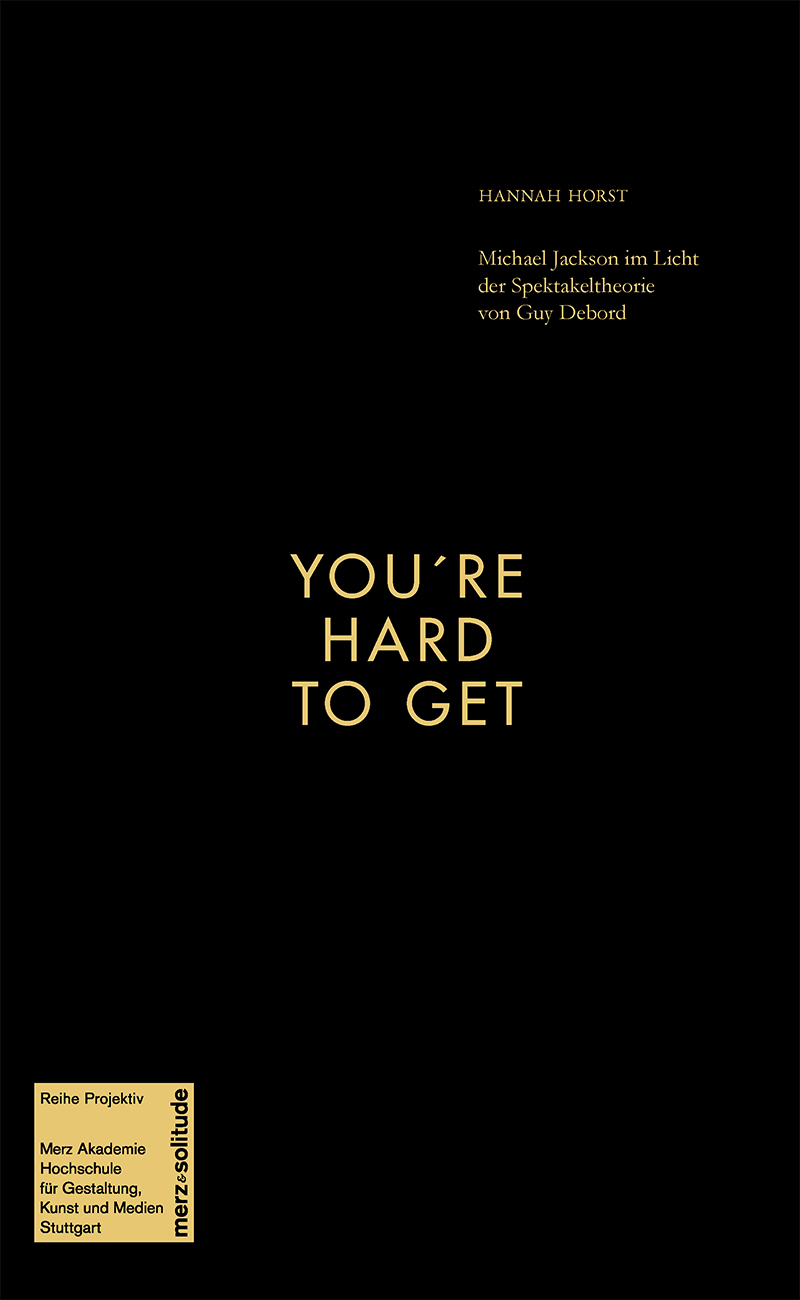 You’re Hard to Get – Michael Jackson im Licht der Spektakeltheorie von Guy Debord