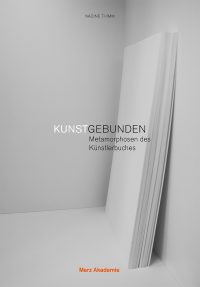 Kunstgebunden – Metamorphosen des Künstlerbuches