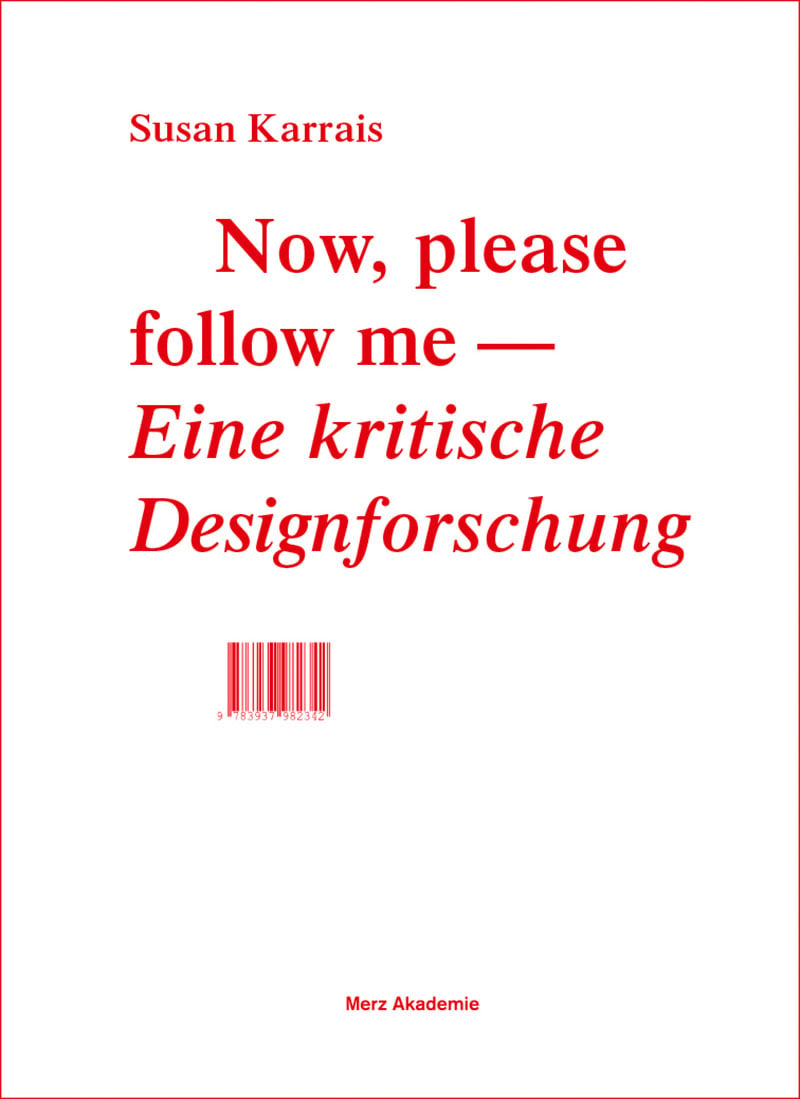 Now, please follow me – Eine kritische Designforschung