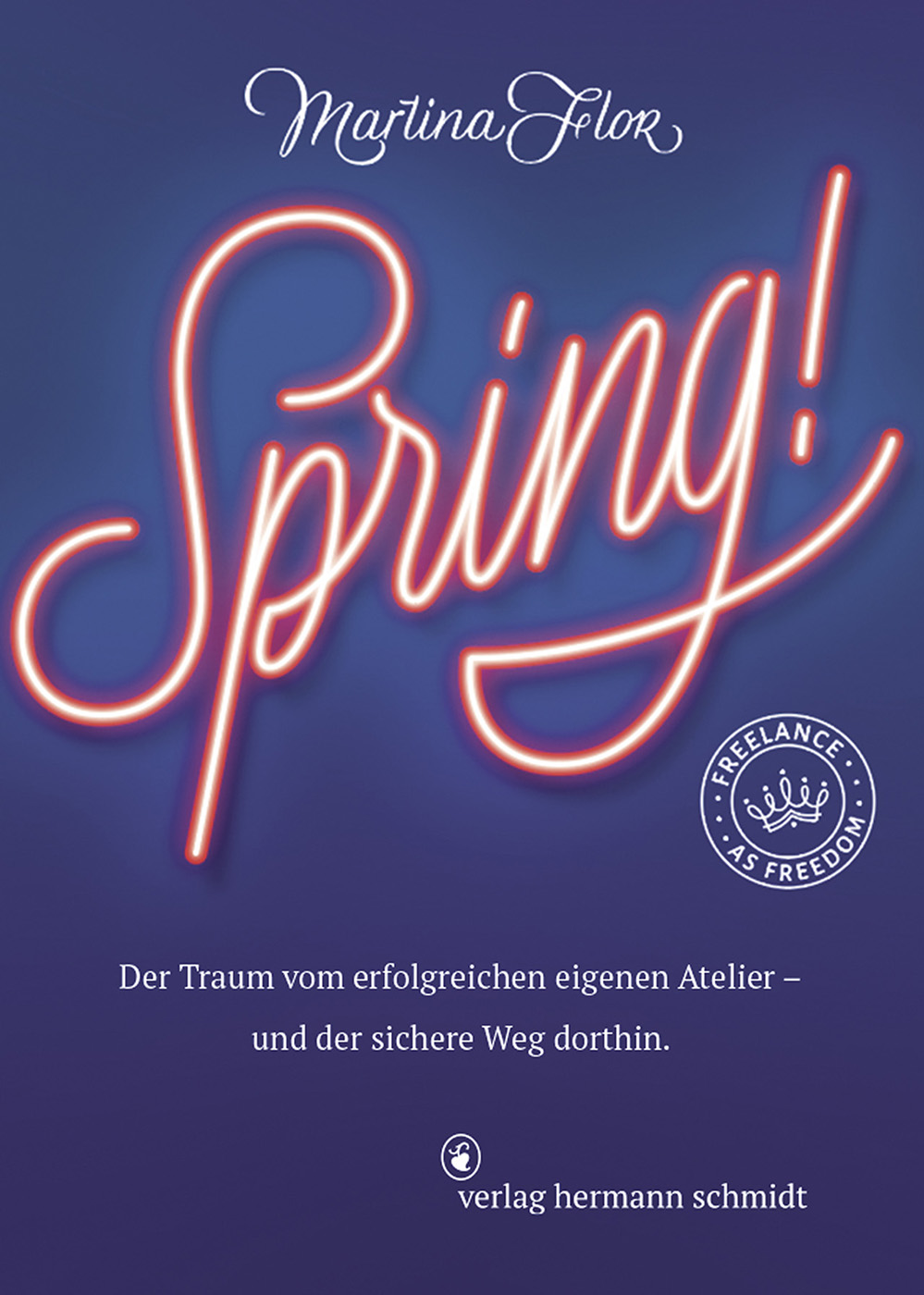 Spring! Der Traum vom erfolgreichen eigenen Atelier – und der sichere Weg dorthin