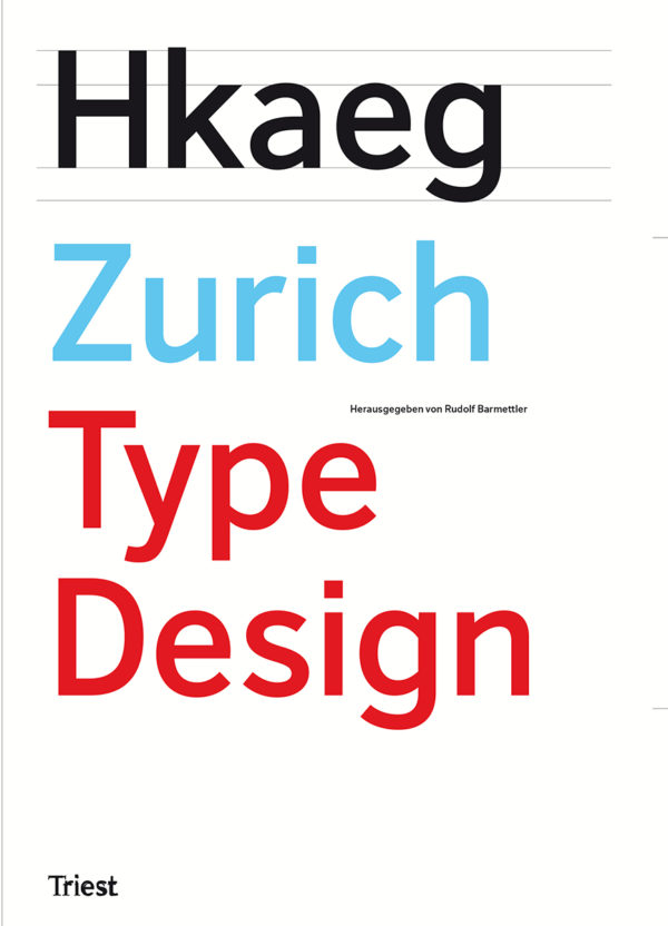 Zurich Type Design. Ein Fach- und Lesebuch für alle an Schrift Interessierten