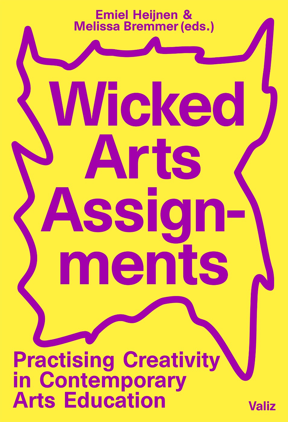 Wicked Arts Assignments – Practising Creativity in Contemporary Arts Education