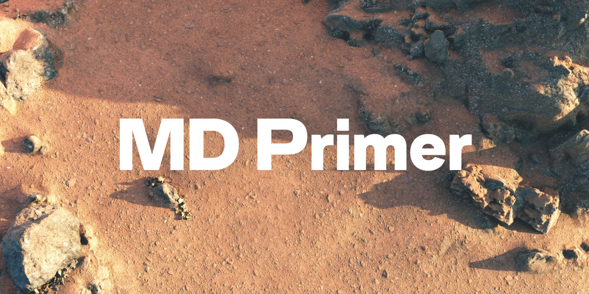 MD Primer — A Celebration of the Unrefined