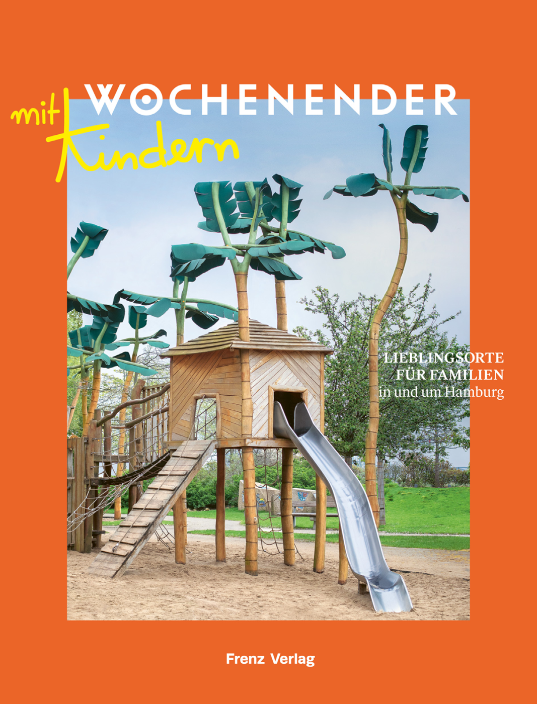 WOCHENENDER – LIEBLINGSORTE FÜR FAMILIEN IN UND UM HAMBURG