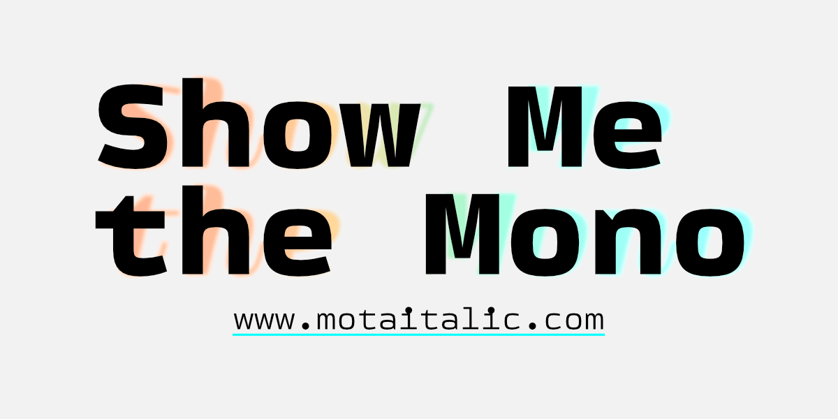 Typeface of the Month: Show Me the Mono