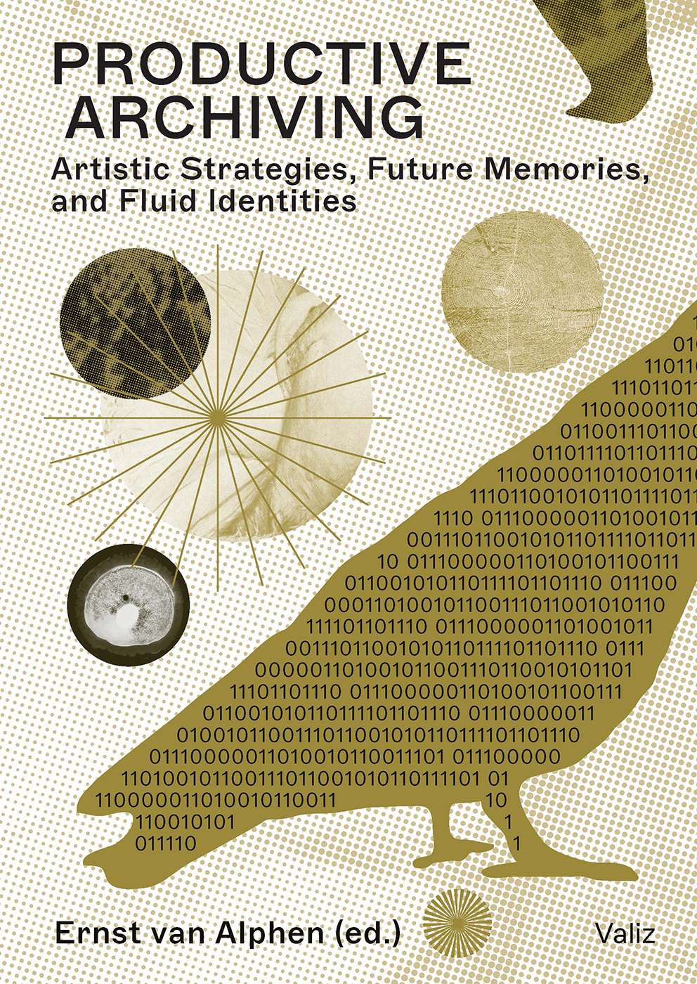 Productive Archiving—Artistic Strategies, Future Memories, and Fluid Identities