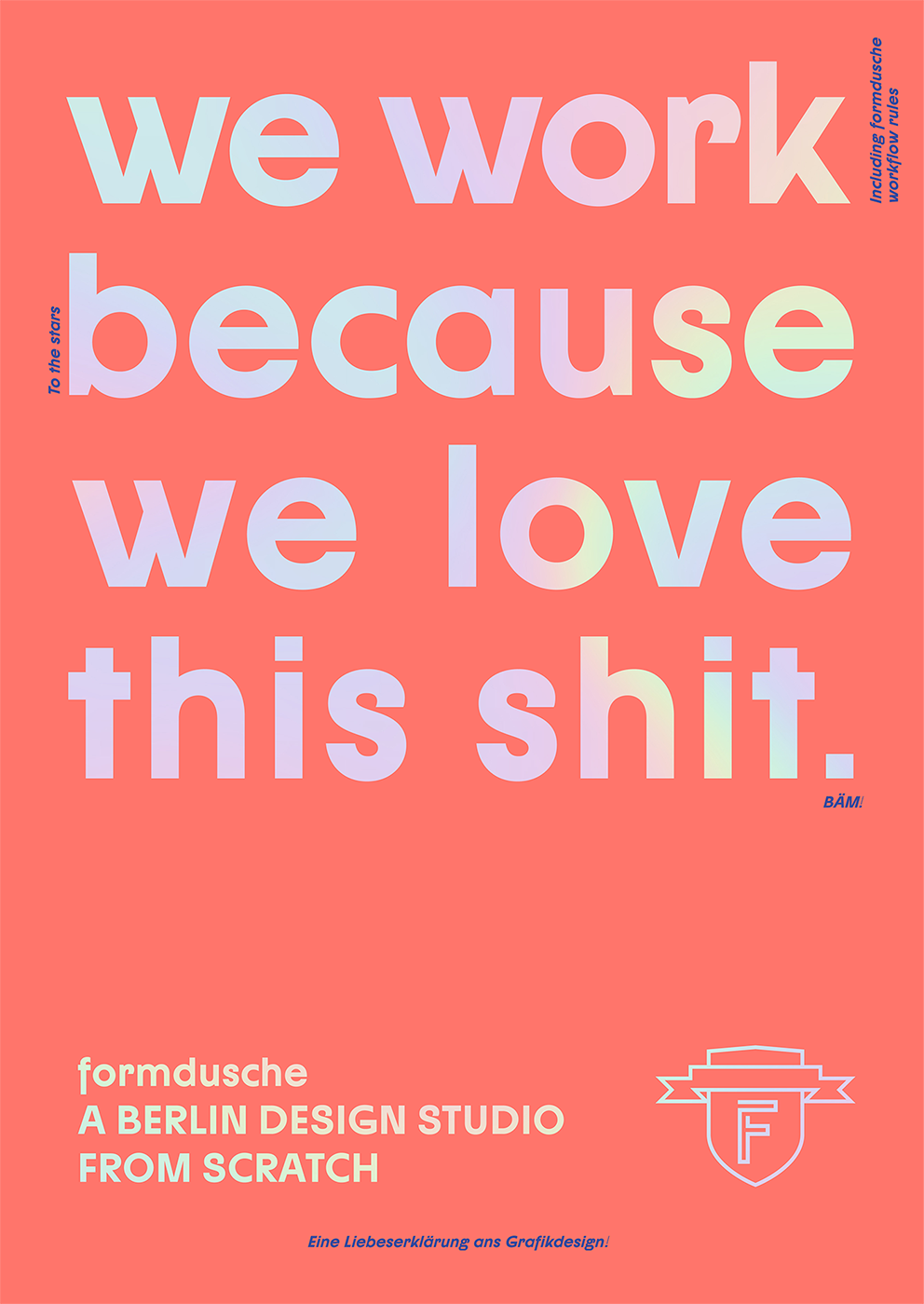 we work because we love this shit. Formdusche – A Berlin Design Studio from Scratch