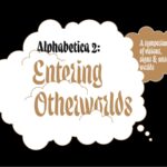 Alphabetica: Entering Otherworlds