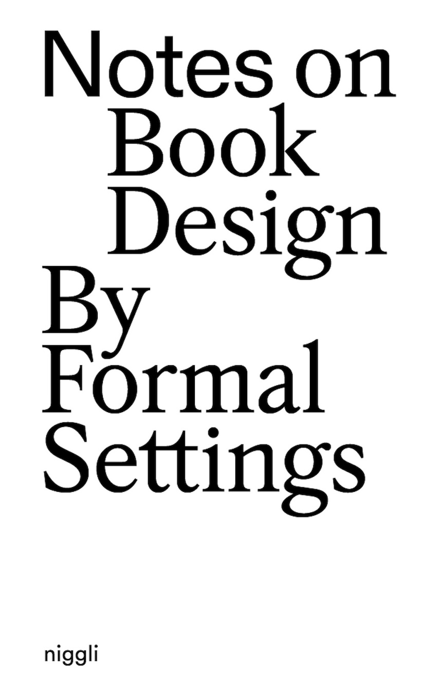 Notes on Book Design. By Formal Settings