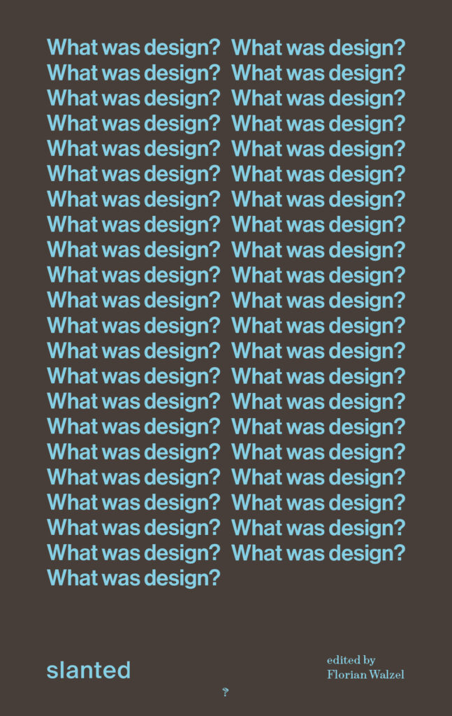 What was design? Declarations and definitions from a century of creative quest